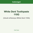 White Dent Toothpaste 110G ISO (Umuti w'Amenyo White Dent 110G)