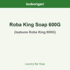 Roba King Soap 600G ISO (Isabune Roba King 600G)