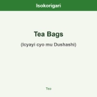 Tea Bags ISO (Icyayi cyo mu Dushashi)
