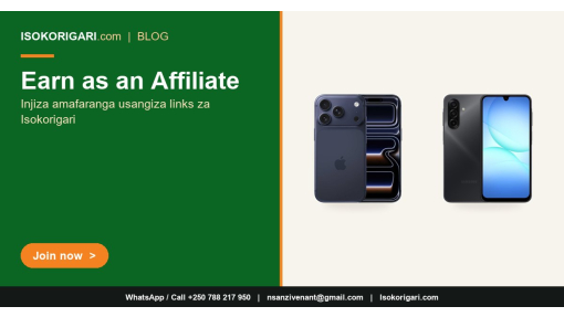 Make Money as an Isokorigari Affiliate: Share Links and Earn Commission in Rwanda