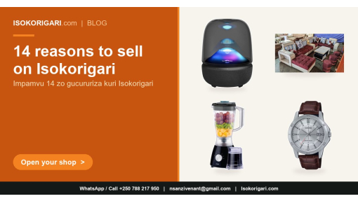 Why Sell on Isokorigari: 14 Reasons to Grow Your Business Online in Rwanda